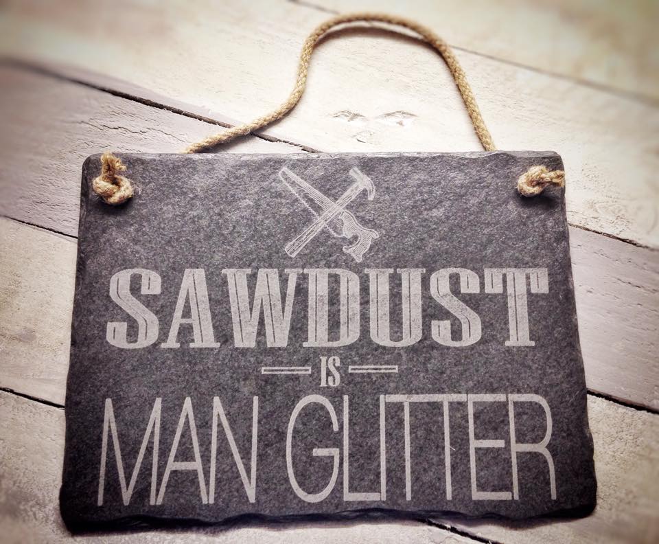 saw-dust-is-man-glitter-slate-sign